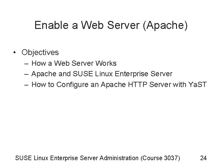 Enable a Web Server (Apache) • Objectives – How a Web Server Works –