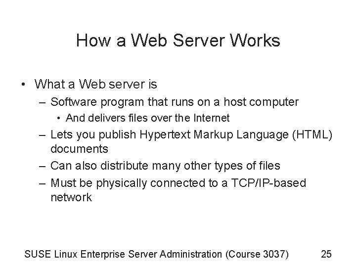 How a Web Server Works • What a Web server is – Software program