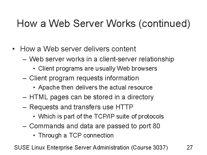 How a Web Server Works (continued) • How a Web server delivers content –