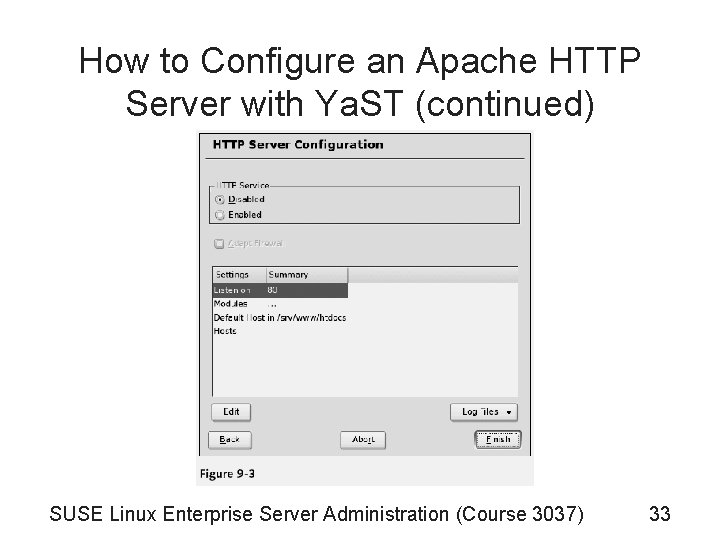 How to Configure an Apache HTTP Server with Ya. ST (continued) SUSE Linux Enterprise