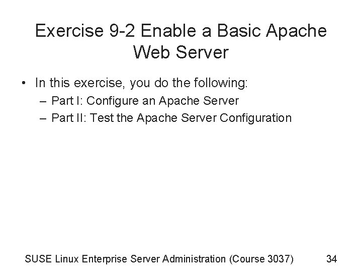 Exercise 9 -2 Enable a Basic Apache Web Server • In this exercise, you