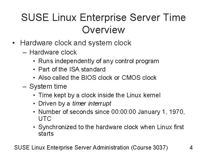 SUSE Linux Enterprise Server Time Overview • Hardware clock and system clock – Hardware