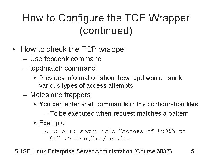 How to Configure the TCP Wrapper (continued) • How to check the TCP wrapper