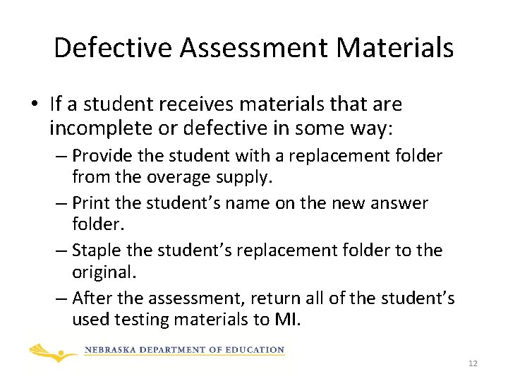Defective Assessment Materials • If a student receives materials that are incomplete or defective