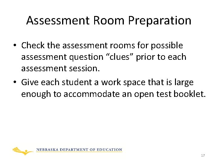 Assessment Room Preparation • Check the assessment rooms for possible assessment question “clues” prior