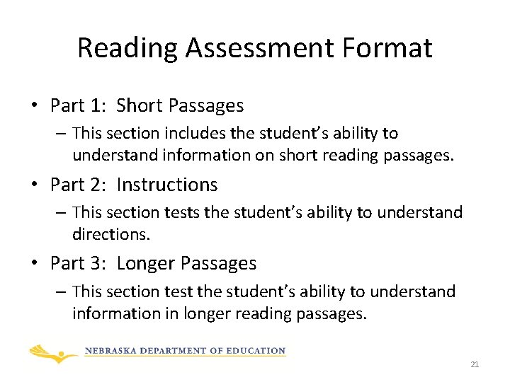 Reading Assessment Format • Part 1: Short Passages – This section includes the student’s
