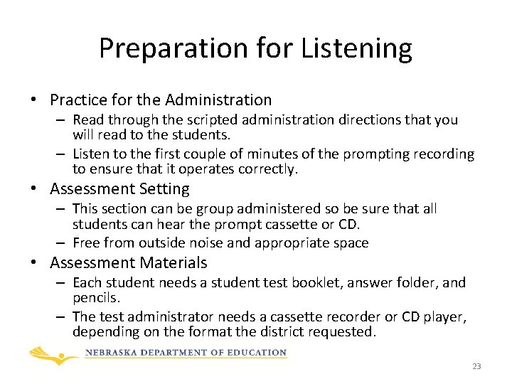 Preparation for Listening • Practice for the Administration – Read through the scripted administration
