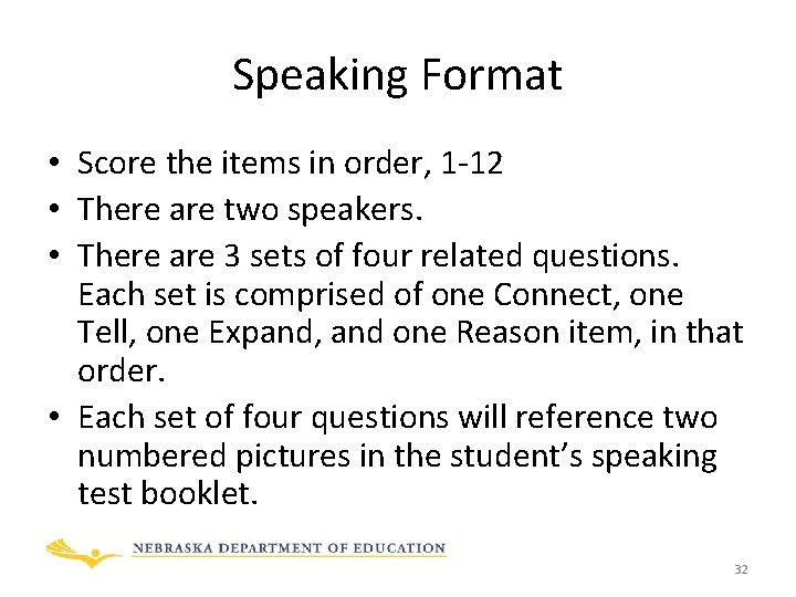 Speaking Format • Score the items in order, 1 -12 • There are two