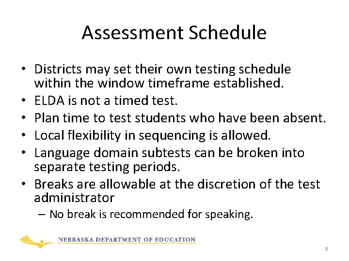 Assessment Schedule • Districts may set their own testing schedule within the window timeframe