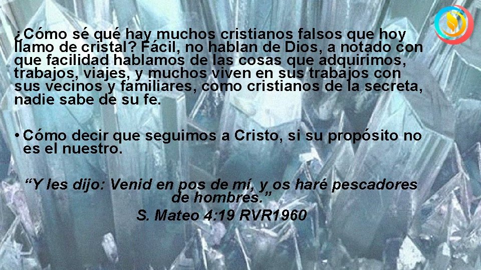 ¿Cómo sé qué hay muchos cristianos falsos que hoy llamo de cristal? Fácil, no