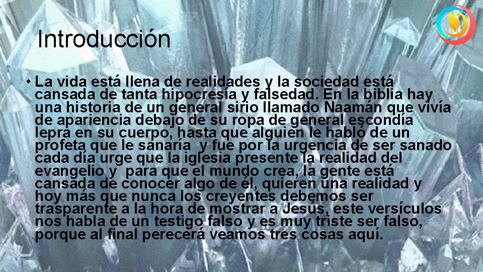 Introducción • La vida está llena de realidades y la sociedad está cansada de