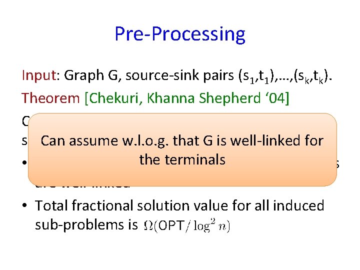 Pre-Processing Input: Graph G, source-sink pairs (s 1, t 1), …, (sk, tk). Theorem