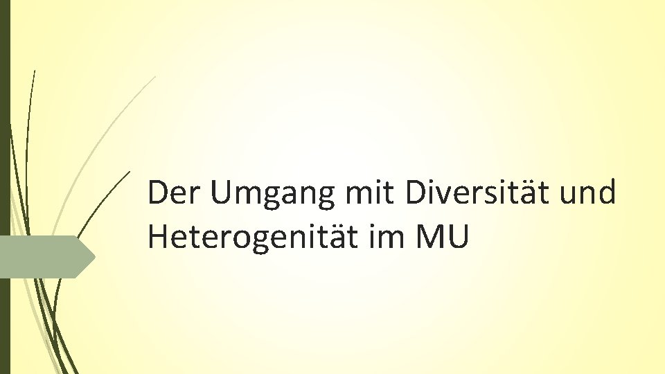 Der Umgang mit Diversität und Heterogenität im MU 