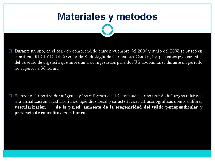 Materiales y metodos � Durante un año, en el período comprendido entre noviembre del