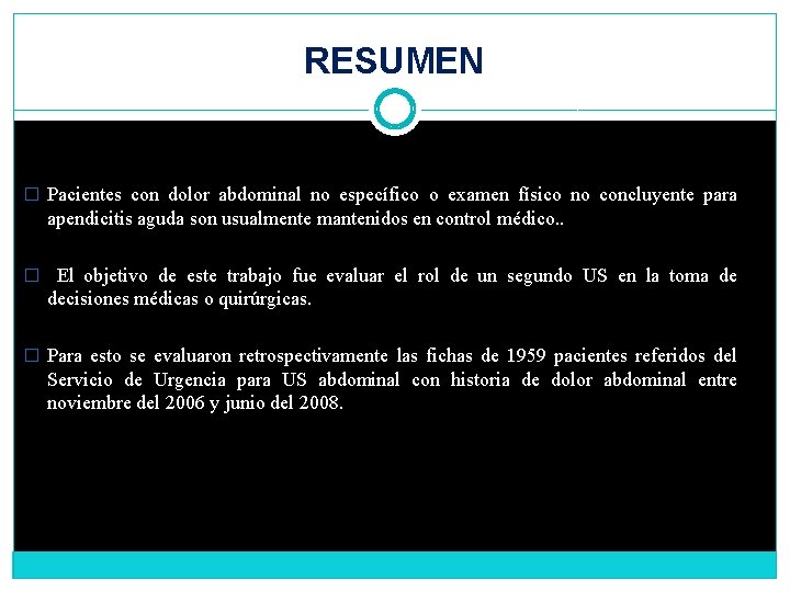 RESUMEN � Pacientes con dolor abdominal no específico o examen físico no concluyente para