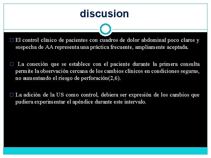 discusion � El control clínico de pacientes con cuadros de dolor abdominal poco claros