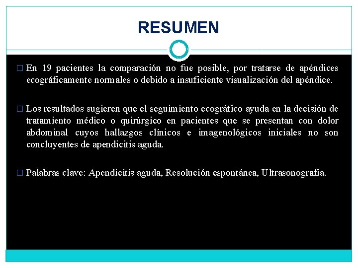 RESUMEN � En 19 pacientes la comparación no fue posible, por tratarse de apéndices