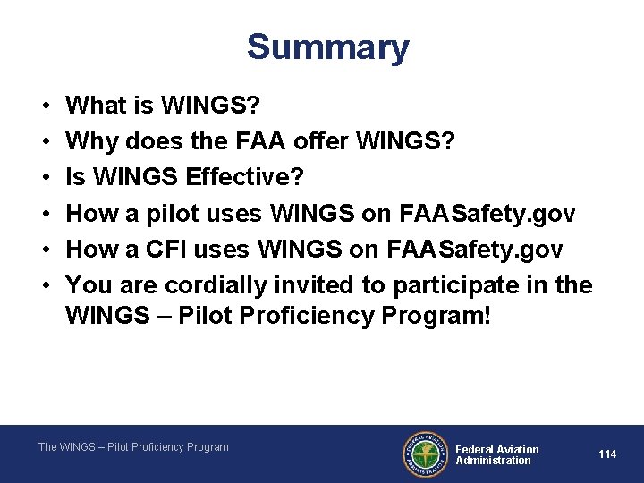 Summary • • • What is WINGS? Why does the FAA offer WINGS? Is