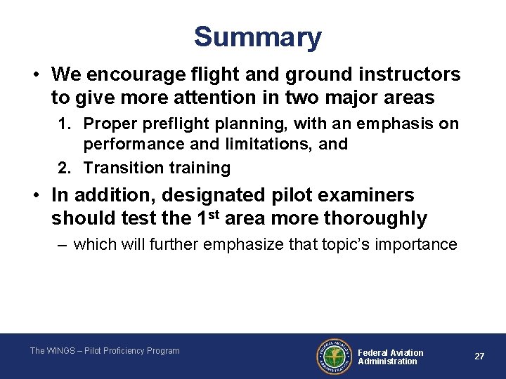 Summary • We encourage flight and ground instructors to give more attention in two