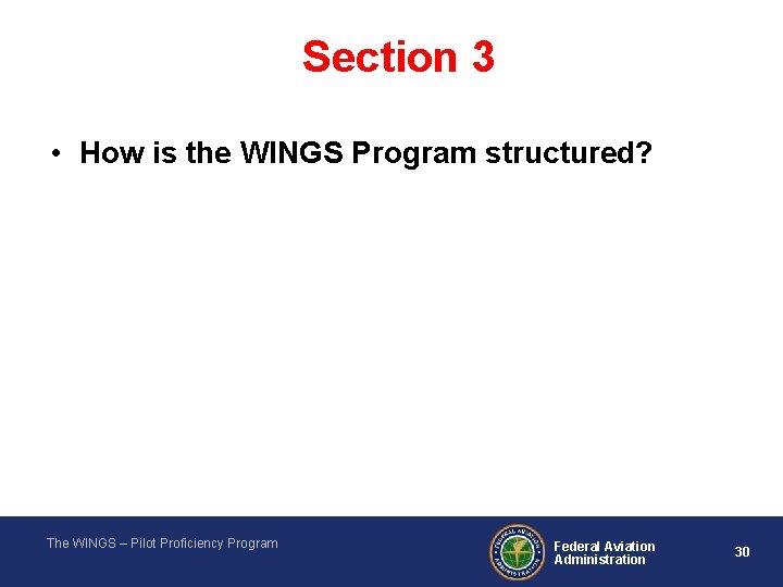 Section 3 • How is the WINGS Program structured? The WINGS – Pilot Proficiency