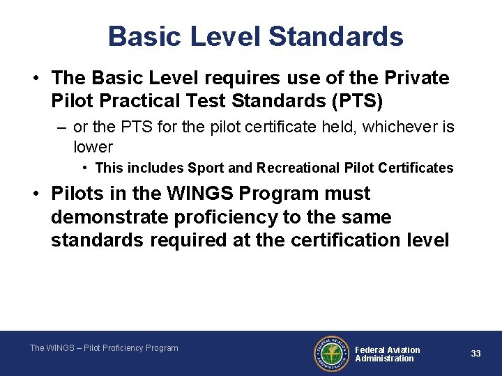 Basic Level Standards • The Basic Level requires use of the Private Pilot Practical