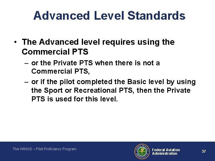 Advanced Level Standards • The Advanced level requires using the Commercial PTS – or