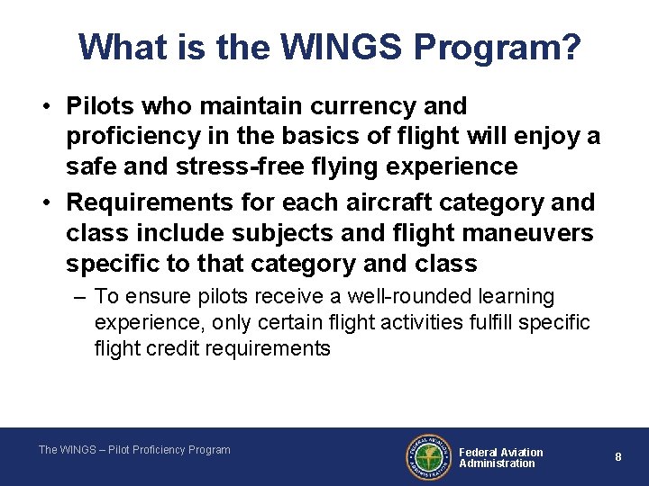 What is the WINGS Program? • Pilots who maintain currency and proficiency in the