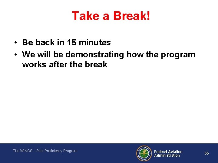 Take a Break! • Be back in 15 minutes • We will be demonstrating