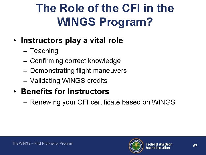 The Role of the CFI in the WINGS Program? • Instructors play a vital