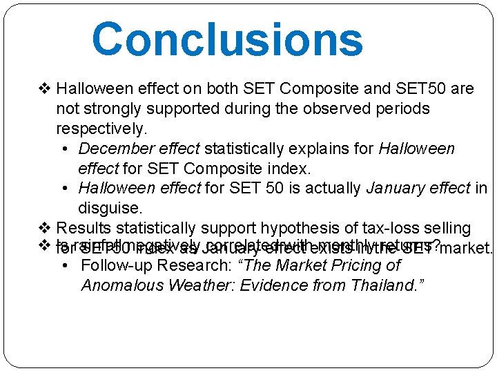 Conclusions v Halloween effect on both SET Composite and SET 50 are not strongly