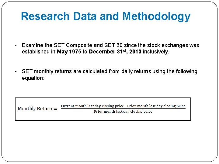 Research Data and Methodology • Examine the SET Composite and SET 50 since the