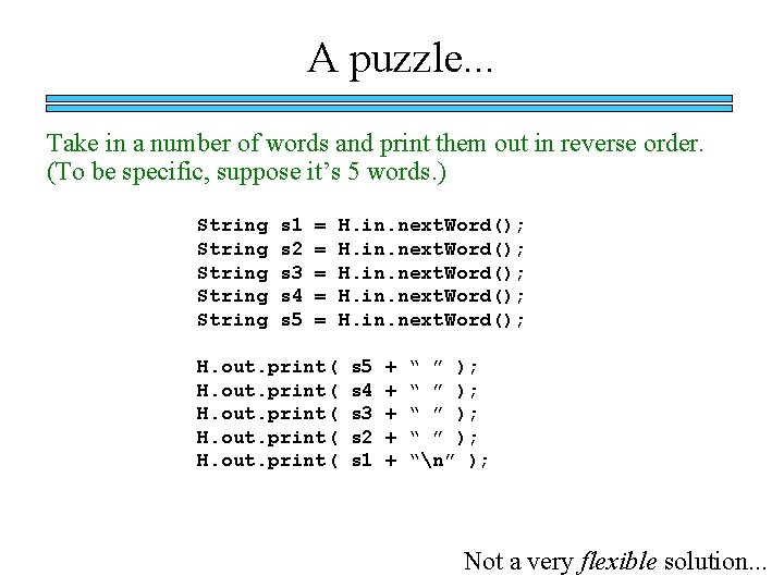 A puzzle. . . Take in a number of words and print them out