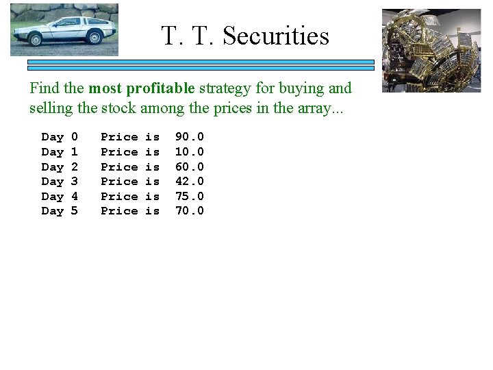 T. T. Securities Find the most profitable strategy for buying and selling the stock