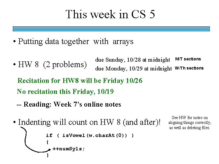 This week in CS 5 • Putting data together with arrays • HW 8