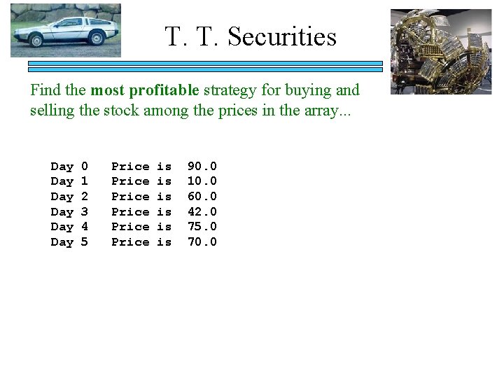 T. T. Securities Find the most profitable strategy for buying and selling the stock
