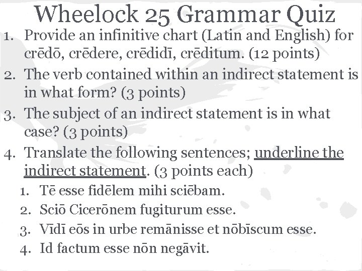 Wheelock 25 Grammar Quiz 1. Provide an infinitive chart (Latin and English) for crēdō,