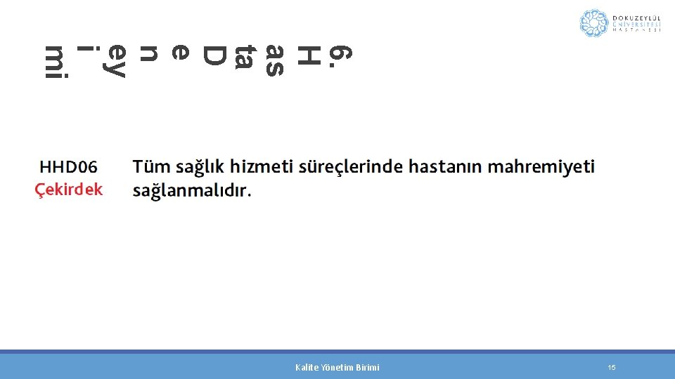 6. H as ta D e n ey i mi Kalite Yönetim Birimi 15
