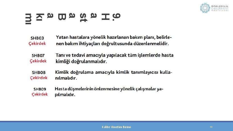 9. H a st a B a kı mı Kalite Yönetim Birimi 18 