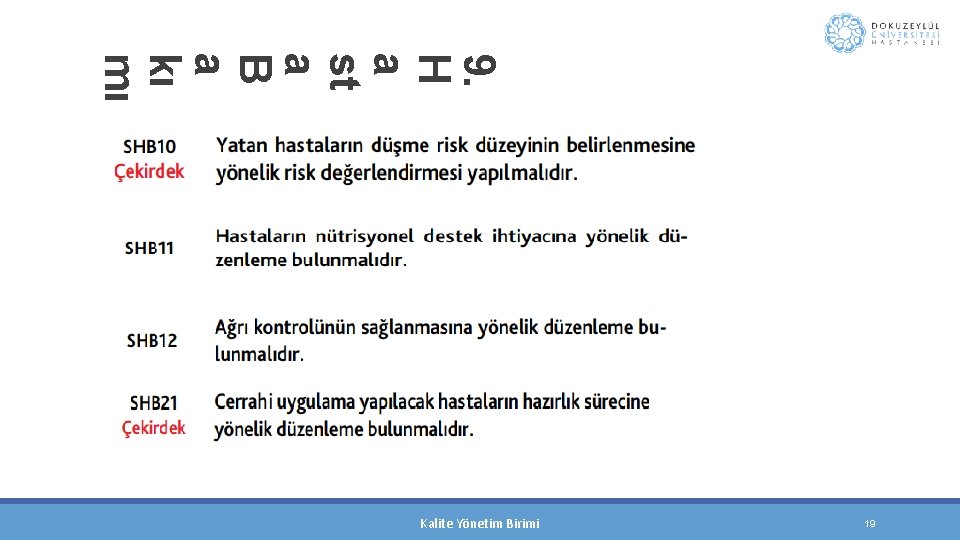 9. H a st a B a kı mı Kalite Yönetim Birimi 19 