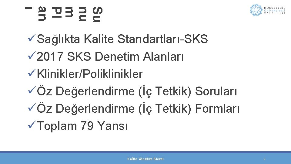  Su nu m Pl an ı üSağlıkta Kalite Standartları-SKS ü 2017 SKS Denetim