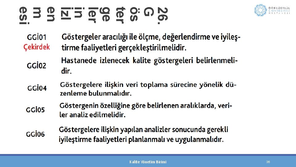 26. G ös ter ge ler in İzl en m esi 36 Kalite Yönetim