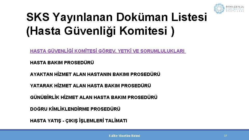 SKS Yayınlanan Doküman Listesi (Hasta Güvenliği Komitesi ) HASTA GÜVENLİĞİ KOMİTESİ GÖREV, YETKİ VE