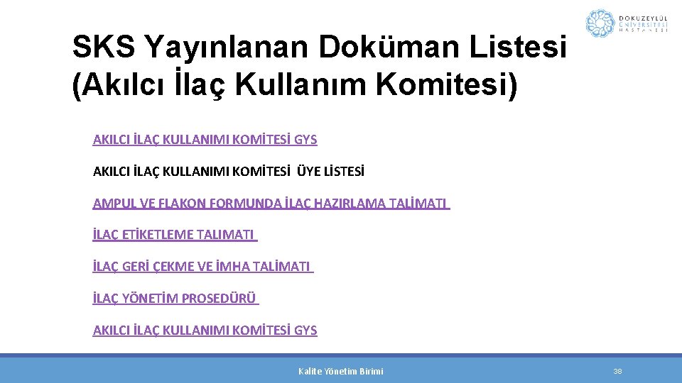 SKS Yayınlanan Doküman Listesi (Akılcı İlaç Kullanım Komitesi) AKILCI İLAÇ KULLANIMI KOMİTESİ GYS AKILCI