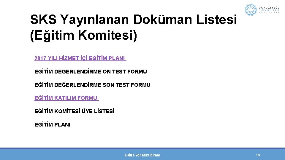 SKS Yayınlanan Doküman Listesi (Eğitim Komitesi) 2017 YILI HİZMET İÇİ EĞİTİM PLANI EĞİTİM DEĞERLENDİRME