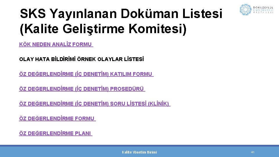SKS Yayınlanan Doküman Listesi (Kalite Geliştirme Komitesi) KÖK NEDEN ANALİZ FORMU OLAY HATA BİLDİRİMİ