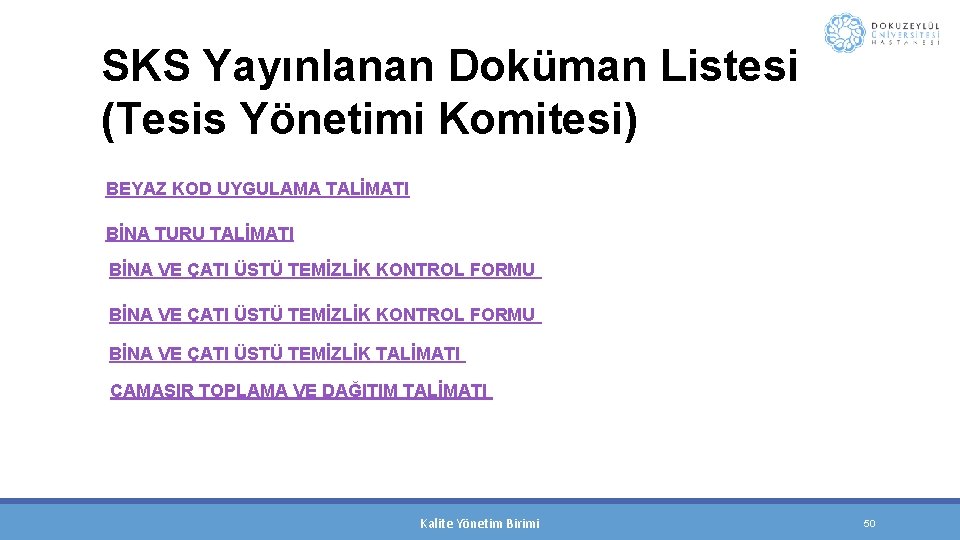 SKS Yayınlanan Doküman Listesi (Tesis Yönetimi Komitesi) BEYAZ KOD UYGULAMA TALİMATI BİNA TURU TALİMATI