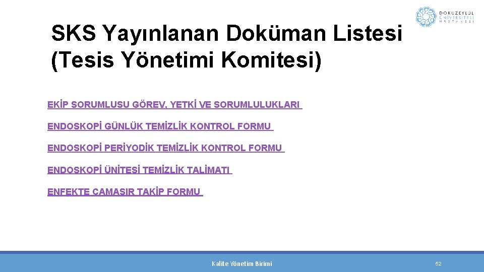 SKS Yayınlanan Doküman Listesi (Tesis Yönetimi Komitesi) EKİP SORUMLUSU GÖREV, YETKİ VE SORUMLULUKLARI ENDOSKOPİ