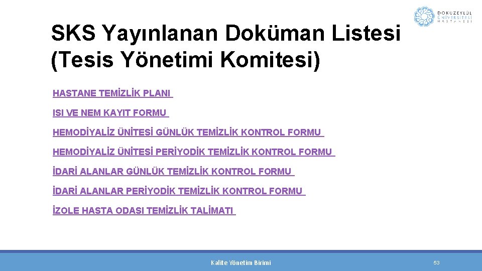 SKS Yayınlanan Doküman Listesi (Tesis Yönetimi Komitesi) HASTANE TEMİZLİK PLANI ISI VE NEM KAYIT
