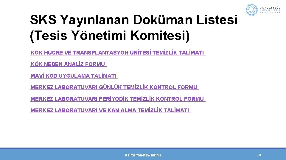 SKS Yayınlanan Doküman Listesi (Tesis Yönetimi Komitesi) KÖK HÜCRE VE TRANSPLANTASYON ÜNİTESİ TEMİZLİK TALİMATI