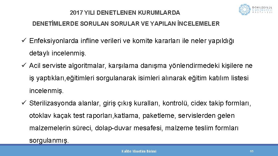 2017 YILI DENETLENEN KURUMLARDA DENETİMLERDE SORULAN SORULAR VE YAPILAN İNCELEMELER ü Enfeksiyonlarda infline verileri